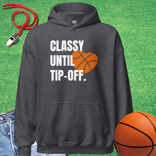 Classy Until Tip-off Hoodie in Dark Heather - Basketball Mom Hoodie  | Sideline Gods