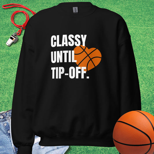 Classy Until Tip-off Sweatshirt in Black - Basketball Mom Sweatshirt  | Sideline Gods