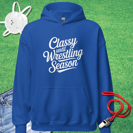 Classy Until Wrestling Season Hoodie in Royal - Wrestling Mom Hoodie | Sideline Gods