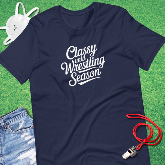 Classy Until Wrestling Season T-Shirt in Navy - Wrestling Mom T-Shirt | Sideline Gods