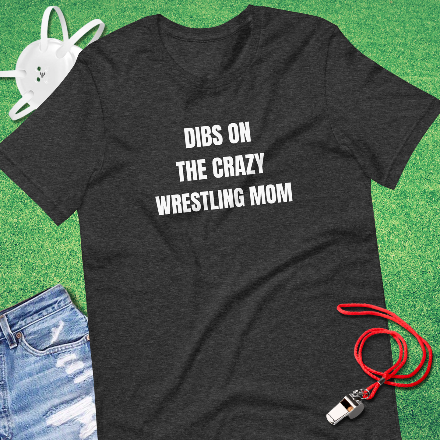 Dibs on the Crazy Wrestling Mom T-Shirt in Dark Grey Heather - Wrestling Parent T-Shirt | Sideline Gods