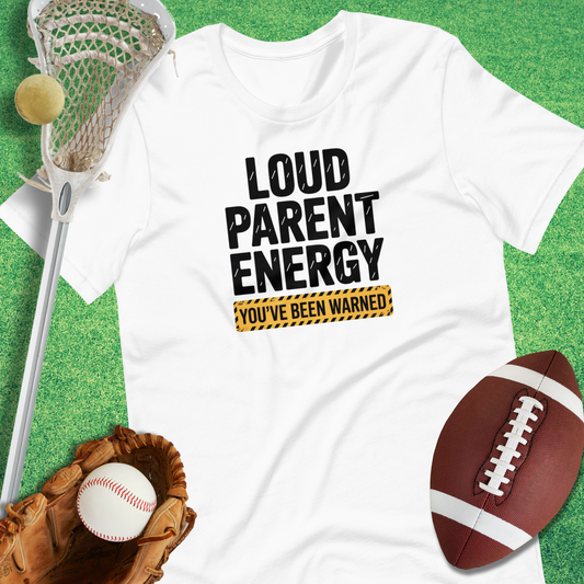 Loud Parent Energy T-Shirt