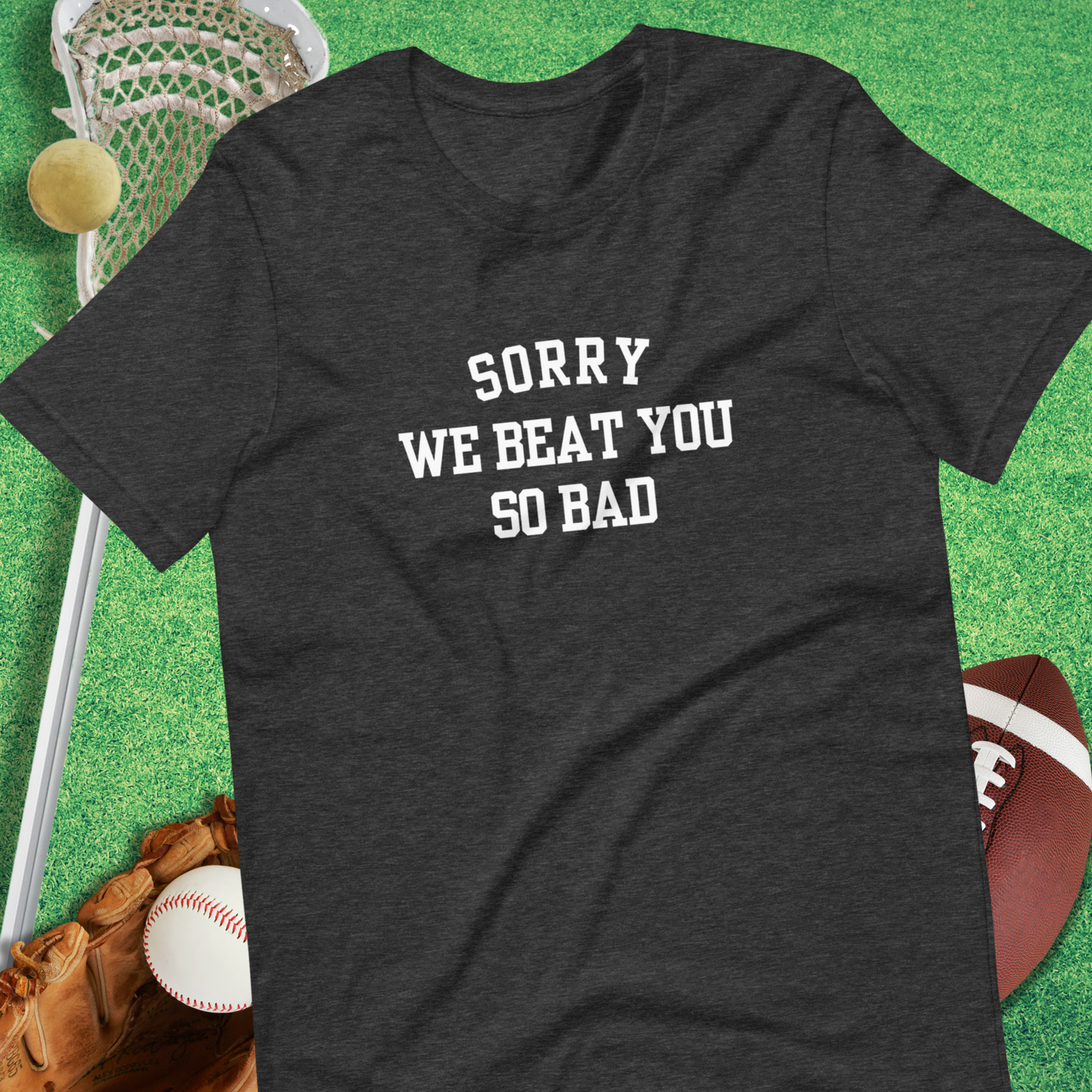Sorry We Beat You So Bad T-Shirt