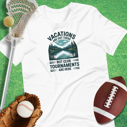 Vacations Are Out There T-Shirts