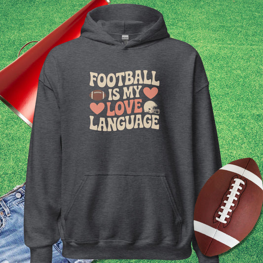 Football Is My Love Language Hoodie in Dark Heather - Football Mom Gift by Sideline Gods