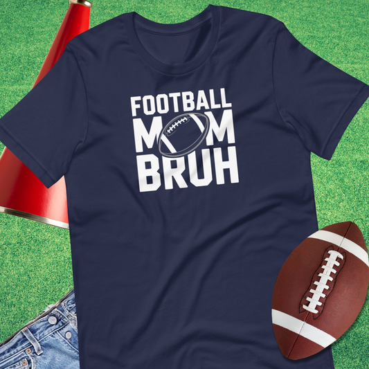 Football Mom Bruh T-Shirt