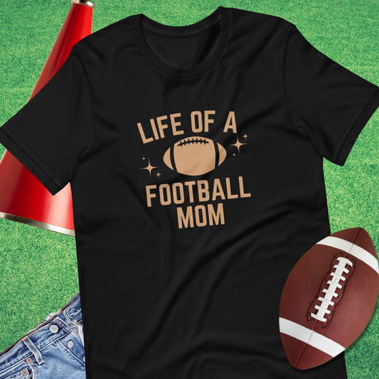 Life of a Football Mom T-Shirt