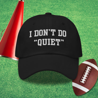 I Don't Do Quiet Hat