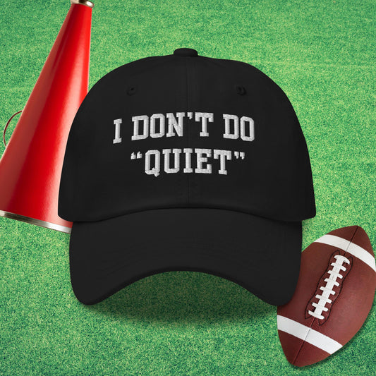 I Don't Do Quiet Hat