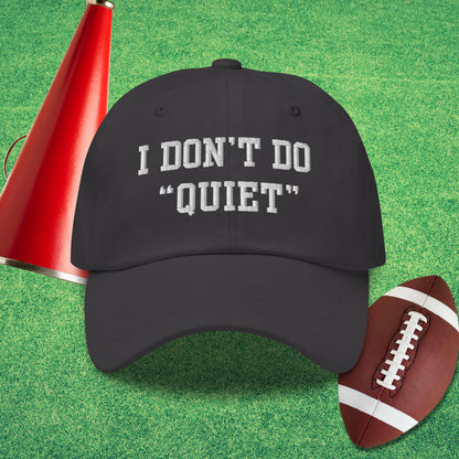 I Don't Do Quiet Hat