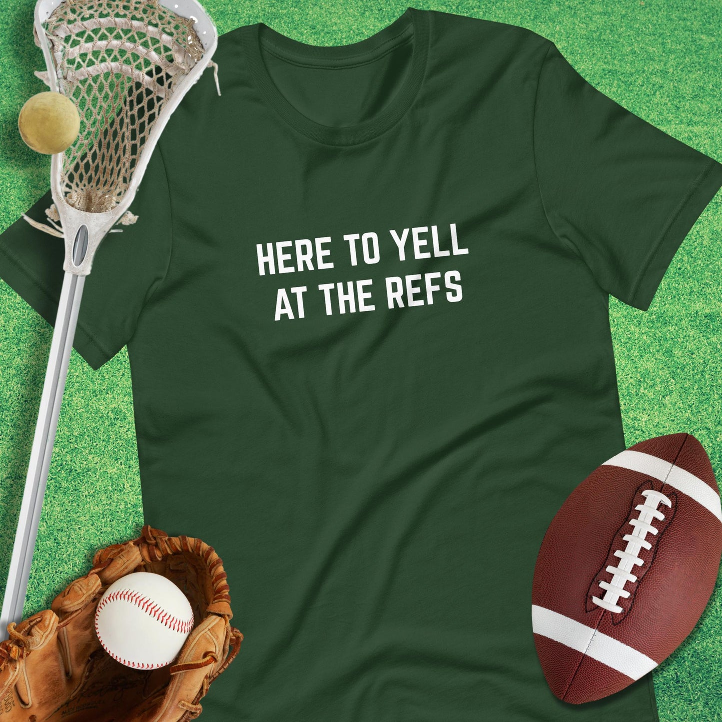 Here to Yell at the Refs T-shirt in Forest - sports parents T-Shirt funny | Sideline Gods