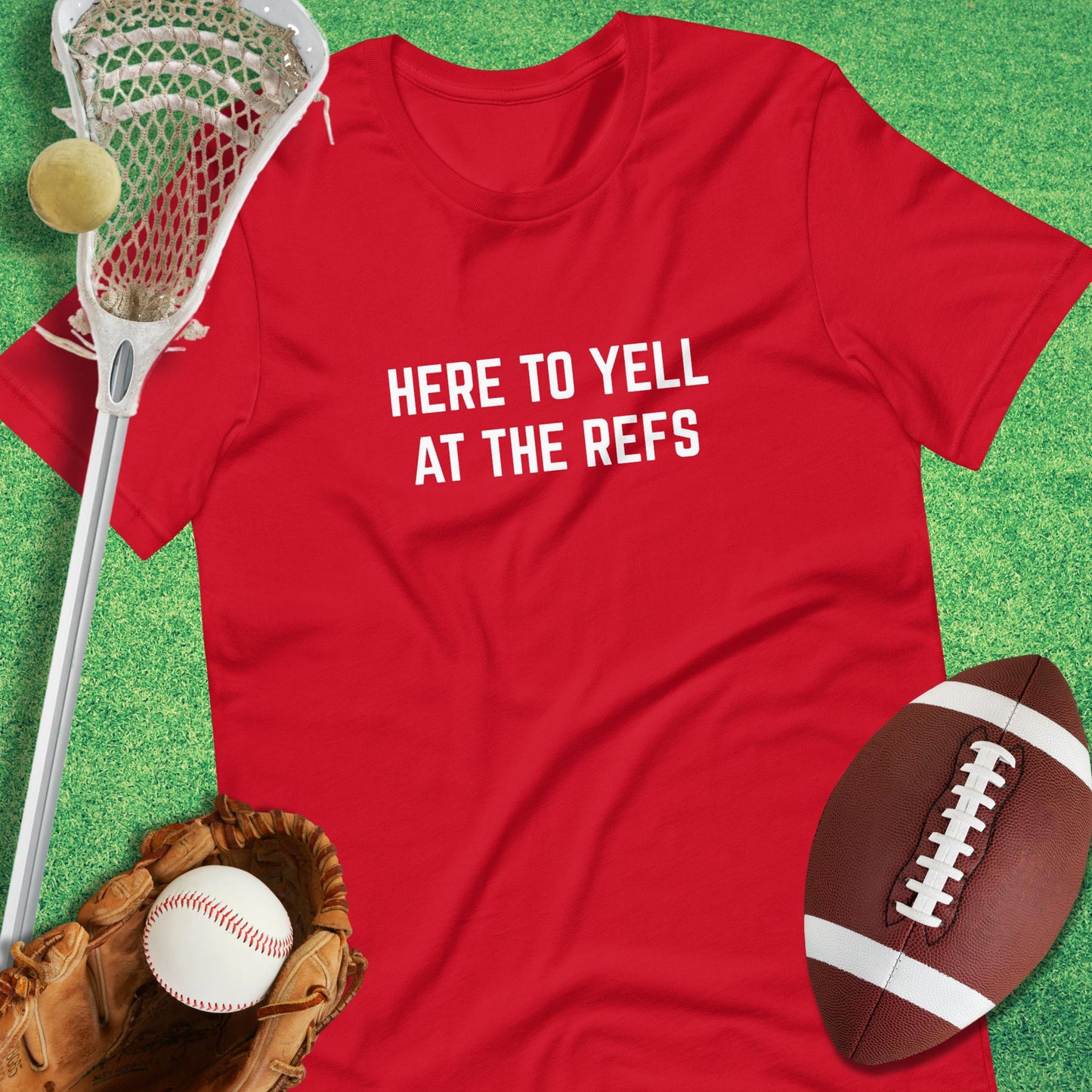 Here to Yell at the Refs T-shirt in Red - sports parents T-Shirt | Sideline Gods