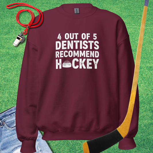 Dentists Recommend Hockey Sweatshirt