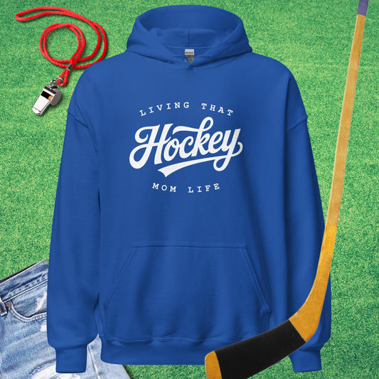 Living That Hockey Mom Life Hoodie