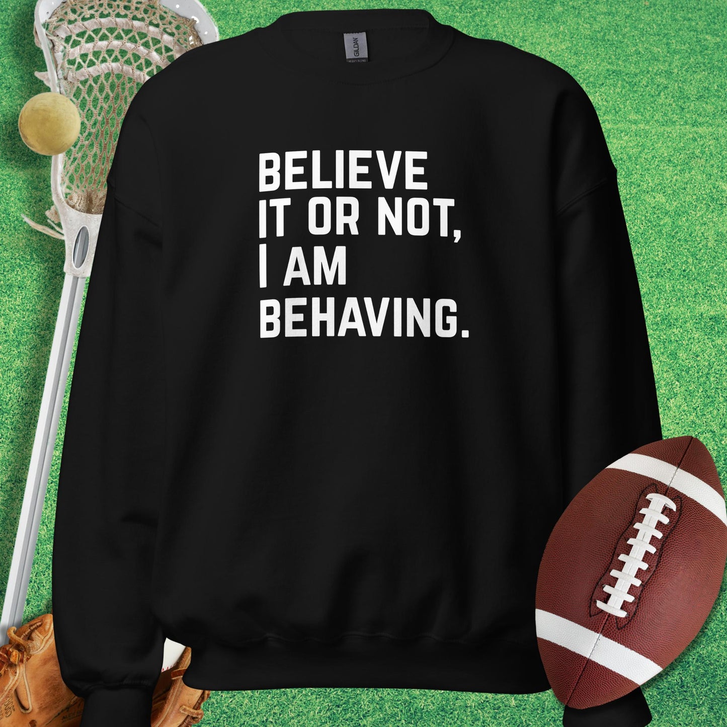 I Am Behaving Sweatshirt in Black - game day Sweatshirt | Sideline Gods