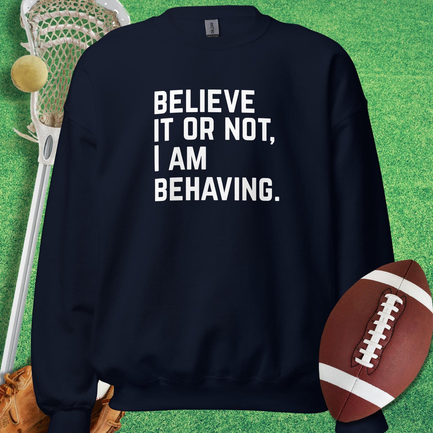 I Am Behaving Sweatshirt in Navy - sports parents Sweatshirt | Sideline Gods