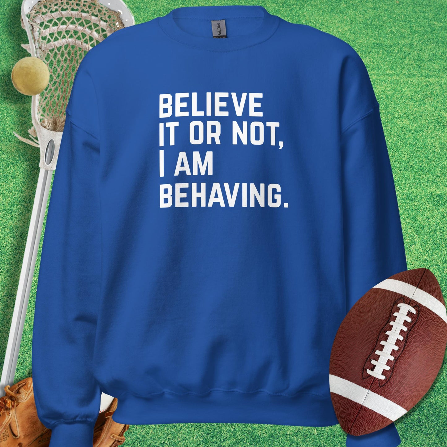 I Am Behaving Sweatshirt in Royal - funny sideline Sweatshirt | Sideline Gods