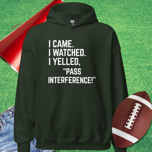 I Came I Watched I Yelled "Pass Interference" Hoodie in Forest Green - Funny Football Hoodie by Sideline Gods