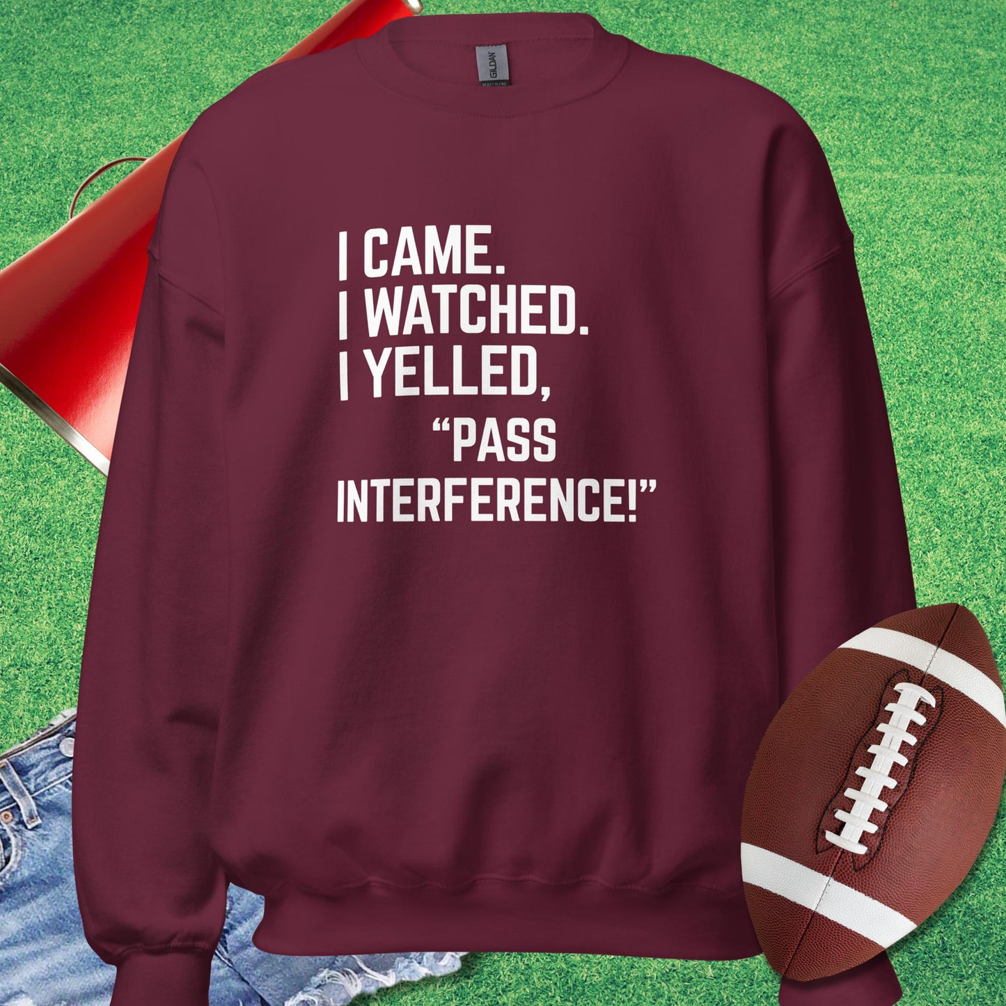 I Came I Watched I Yelled "Pass Interference" Sweatshirt in Maroon - football fan funny Sweatshirt by Sideline Gods
