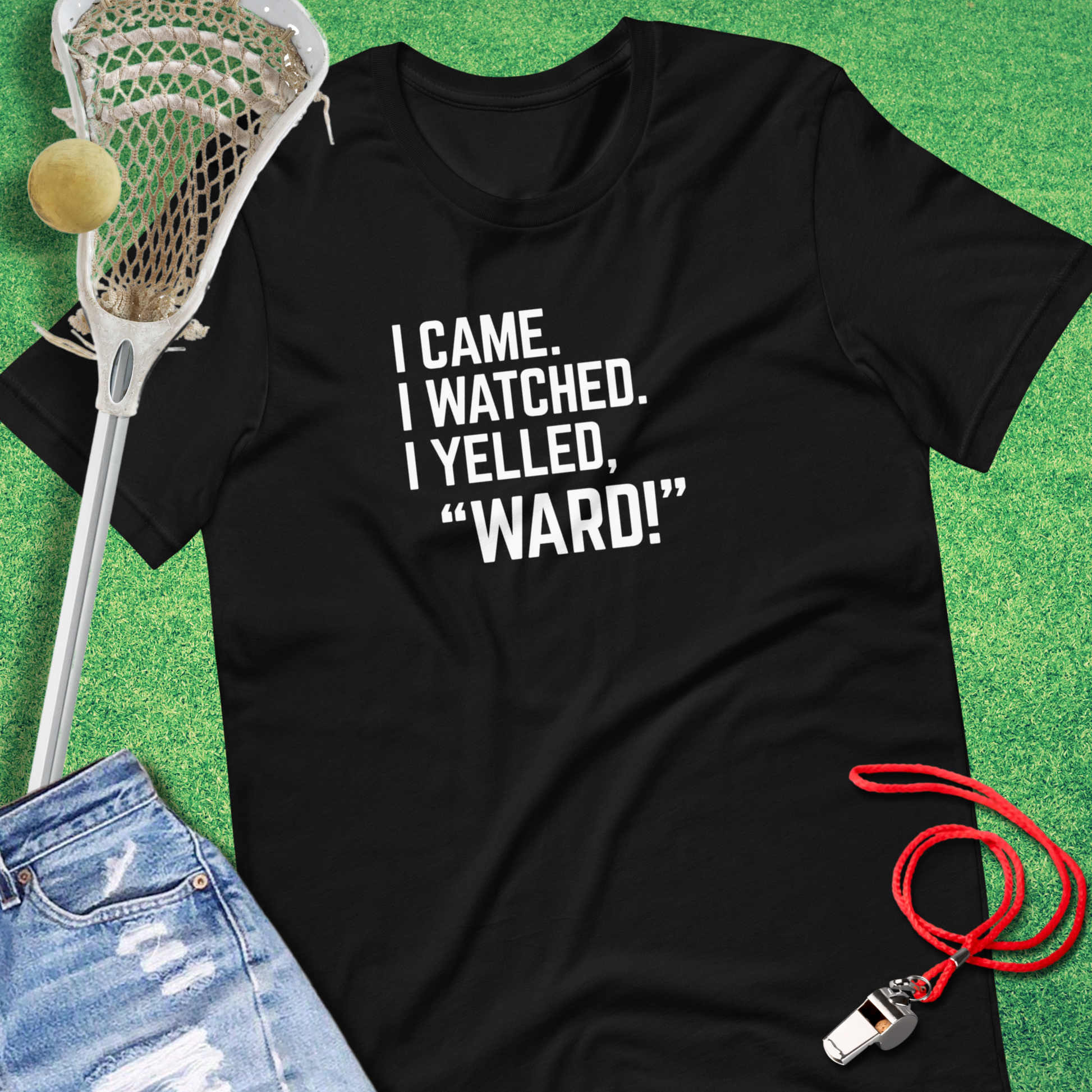 I Came I Watched I Yelled "Ward" T-Shirt in Black - Funny Lax T-Shirt | Sideline Gods