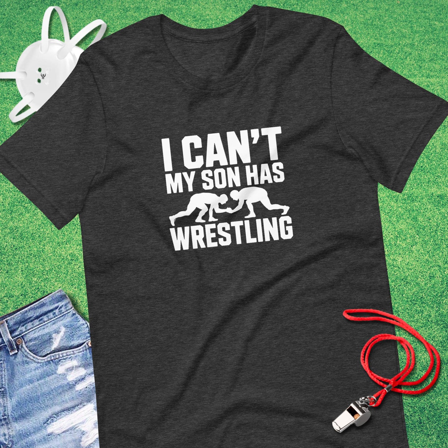 I Can't My Son Has Wrestling T-shirt in Dark Grey Heather - Wrestling Parent T-Shirt | Sideline Gods