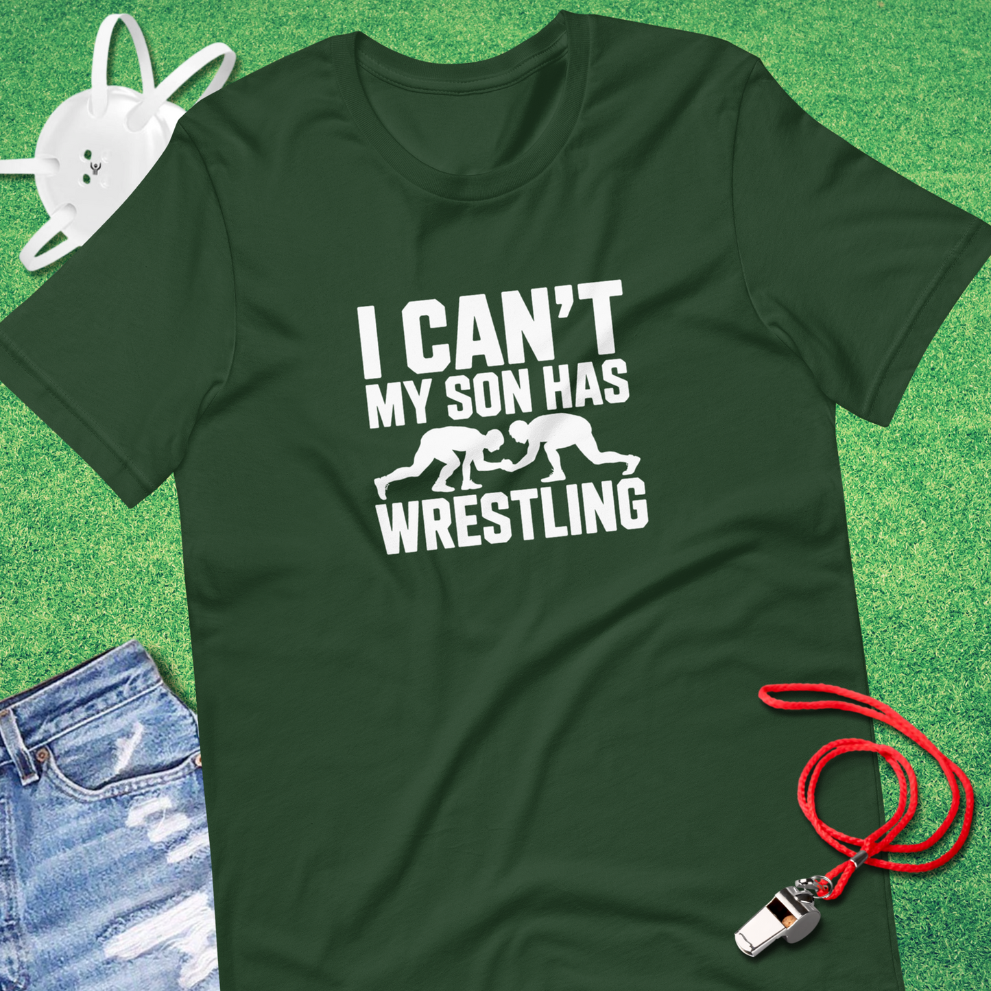 I Can't My Son Has Wrestling T-shirt in Forest - Wrestling Parent T-Shirt | Sideline Gods