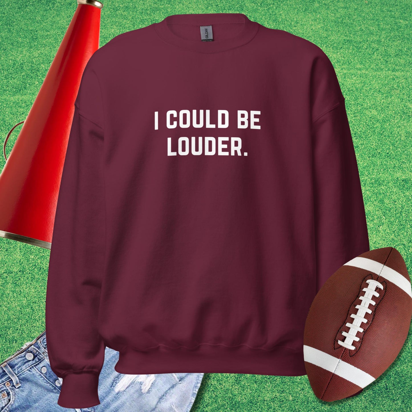 I Could Be Louder Sweatshirt in Maroon - sports humor Sweatshirt | Sideline Gods
