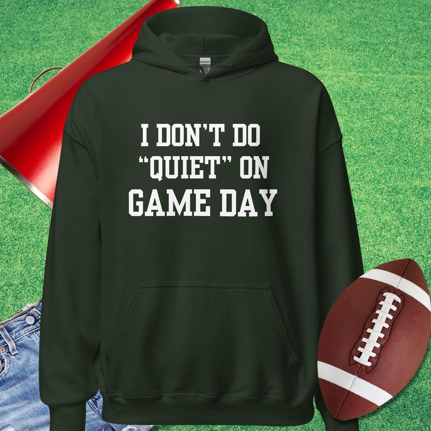 I Don't Do Quiet on Game Day Hoodie in Forest Green - Funny Tailgate Hoodie | Sideline Gods