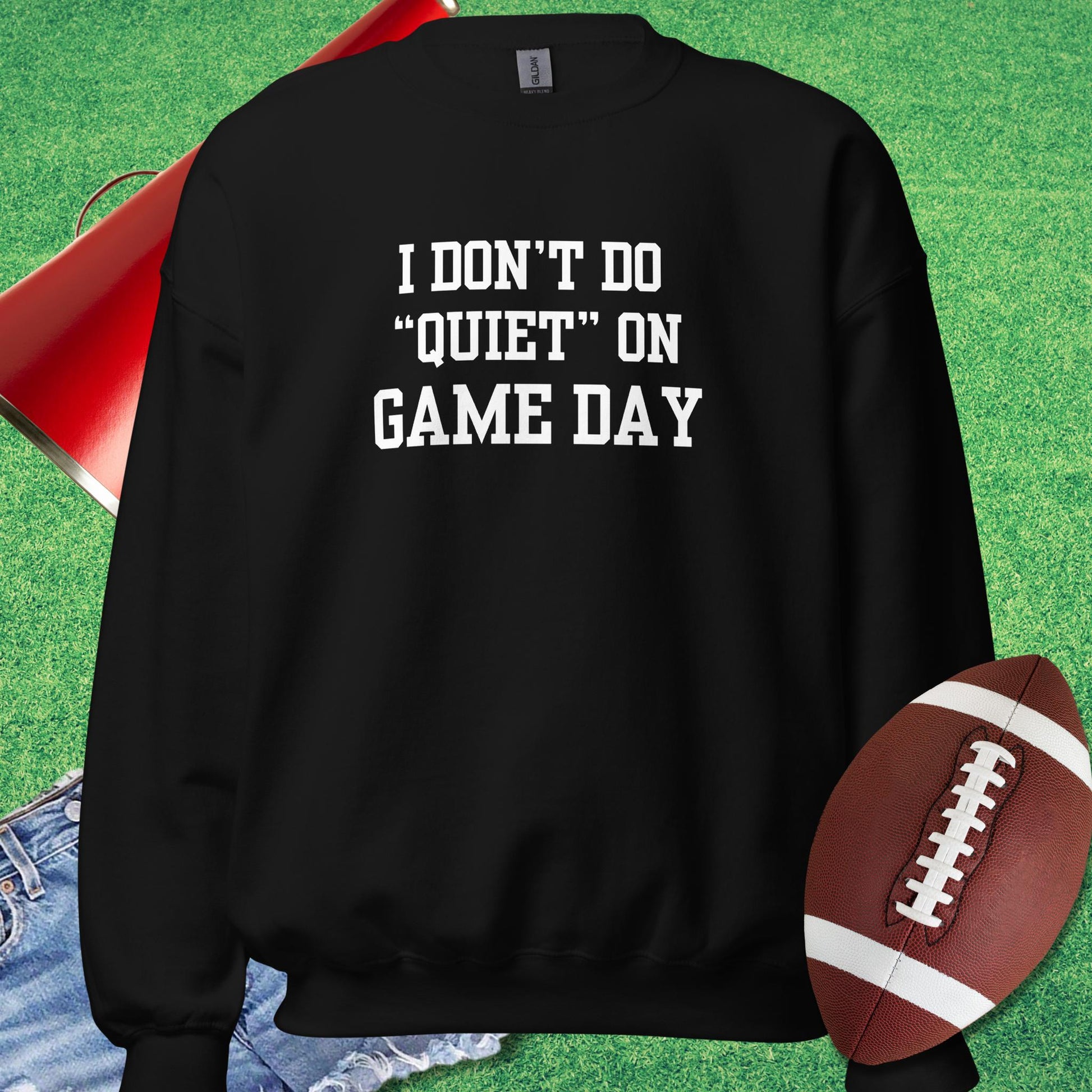 I Don't Do Quiet On Game Day Sweatshirt in Black - Sarcastic Football Sweatshirt by Sideline Gods