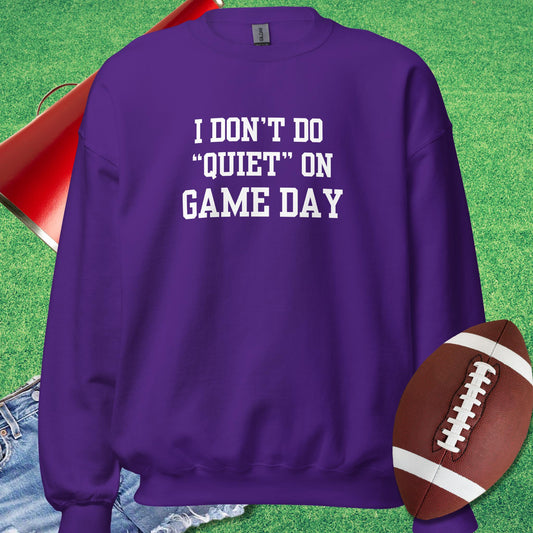 I Don't Do Quiet On Game Day Sweatshirt in Purple - Funny Football Sweatshirt by Sideline Gods