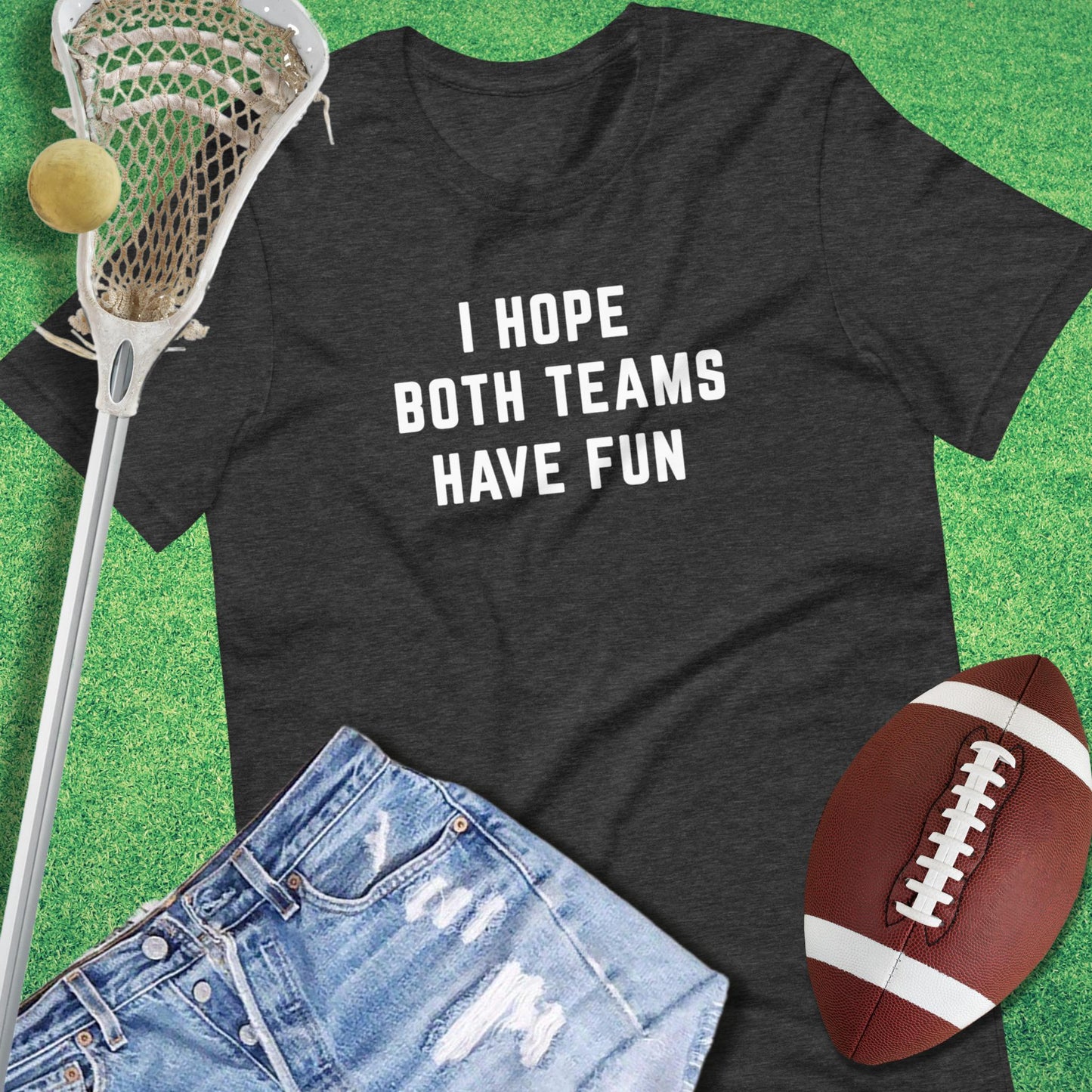 I Hope Both Teams Have Fun T-Shirt in Dark Grey Heather - Funny Sports T-Shirt | Sideline Gods
