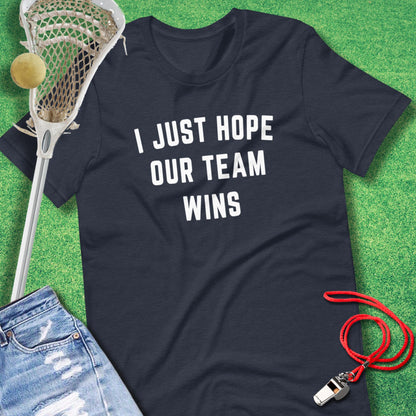 I Just Hope Our Team Wins T-Shirt in Dark Grey Heather - sports parents T-Shirt | Sideline Gods