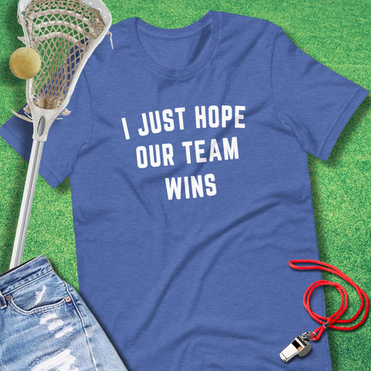 I Just Hope Our Team Wins T-Shirt in Heather True Royal - Funny Sports T-Shirt | Sideline Gods