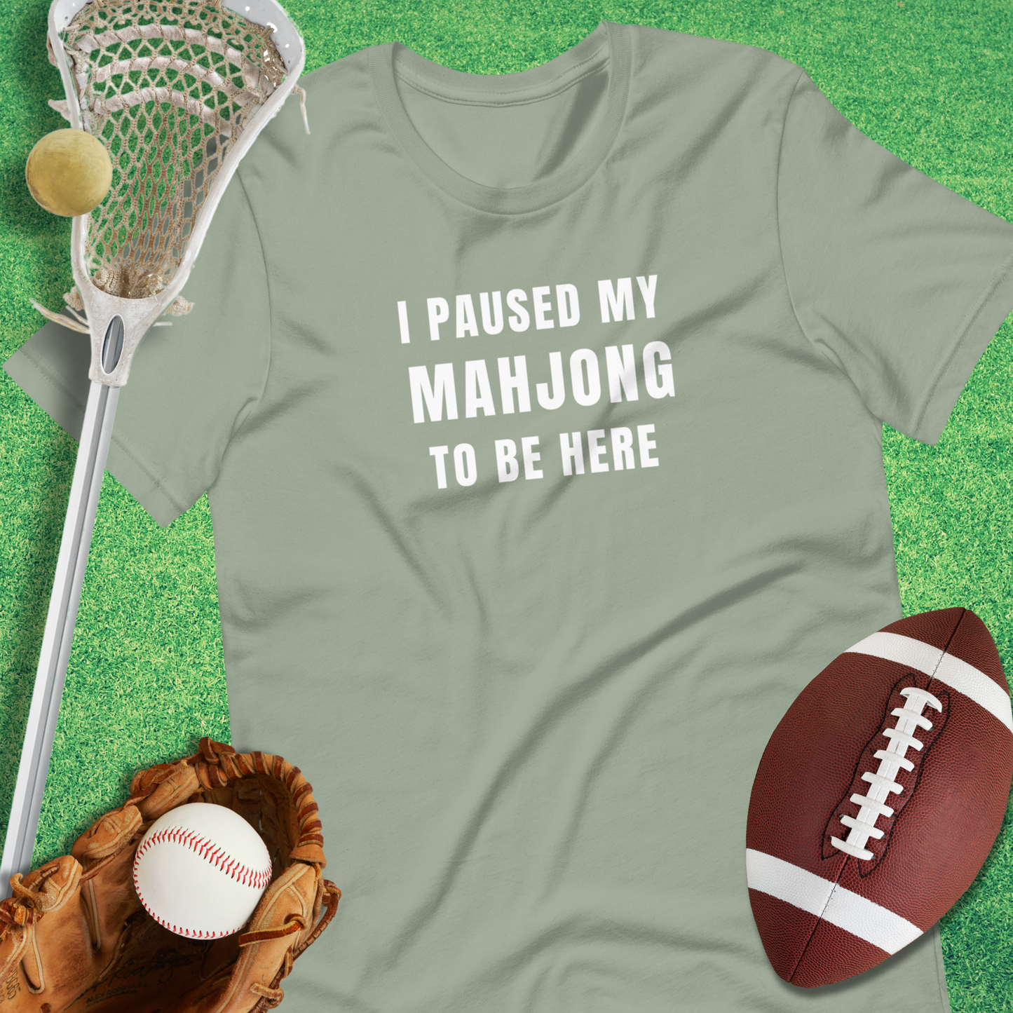 I Paused My Mahjong Game T-Shirt in Sage - funny sideline T-Shirt | Sideline Gods