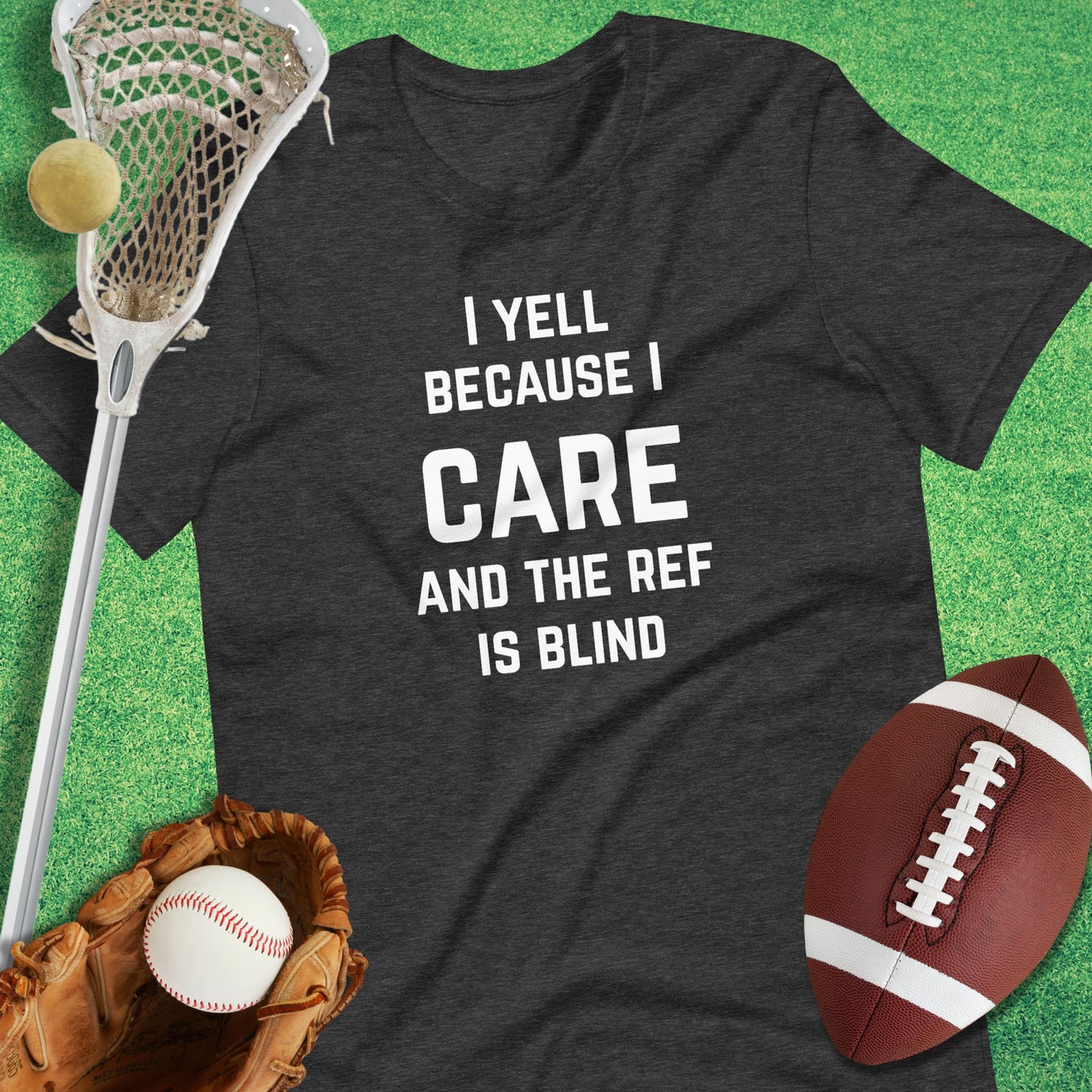 I Yell Because I Care T-shirt in Dark Grey Heather - funny sideline T-Shirt | Sideline Gods