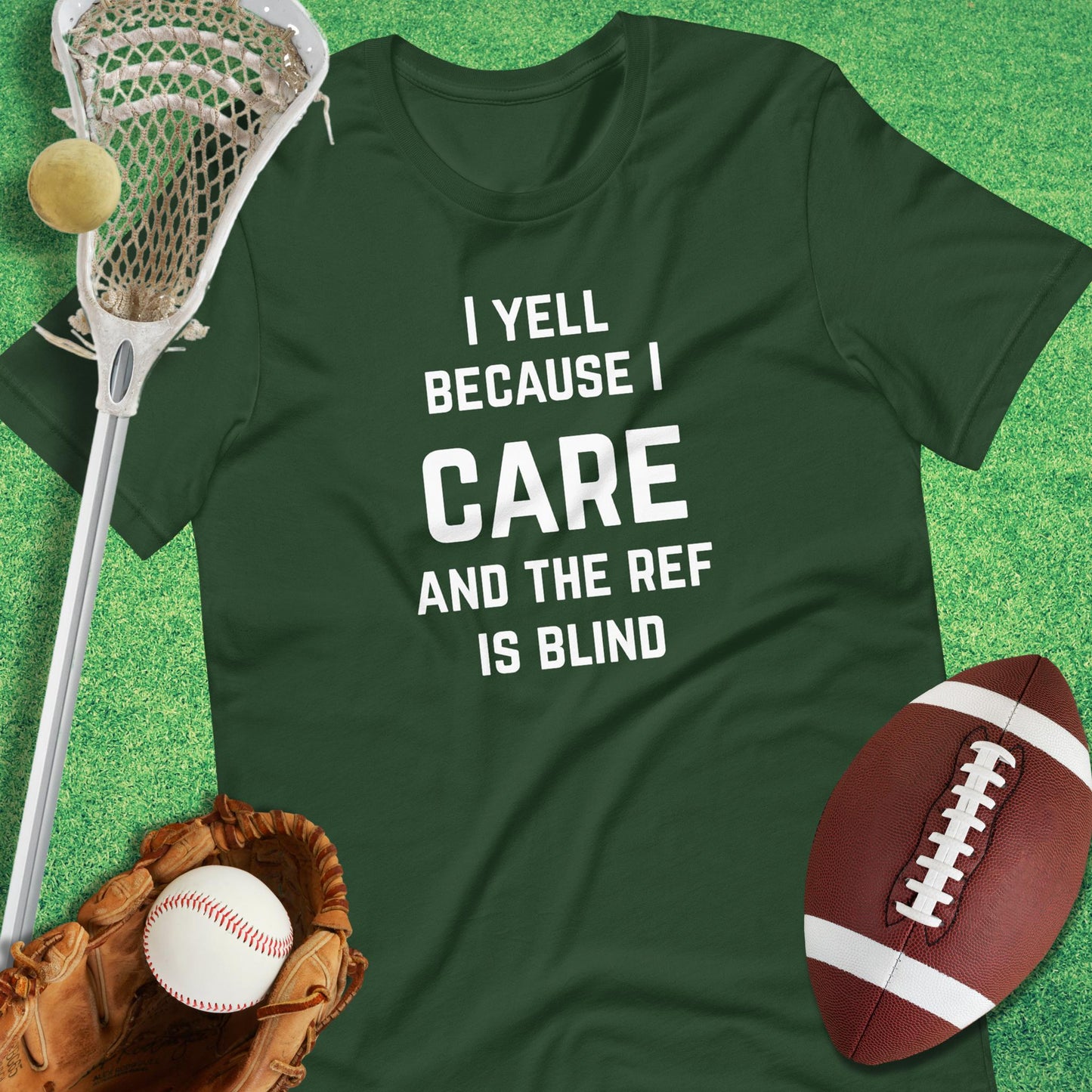 I Yell Because I Care T-shirt in Forest - sports parents T-Shirt funny | Sideline Gods