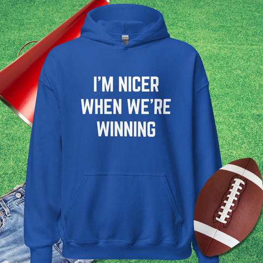 I'm Nicer When We're Winning Hoodie in Royal - Funny Football Hoodie by Sideline Gods