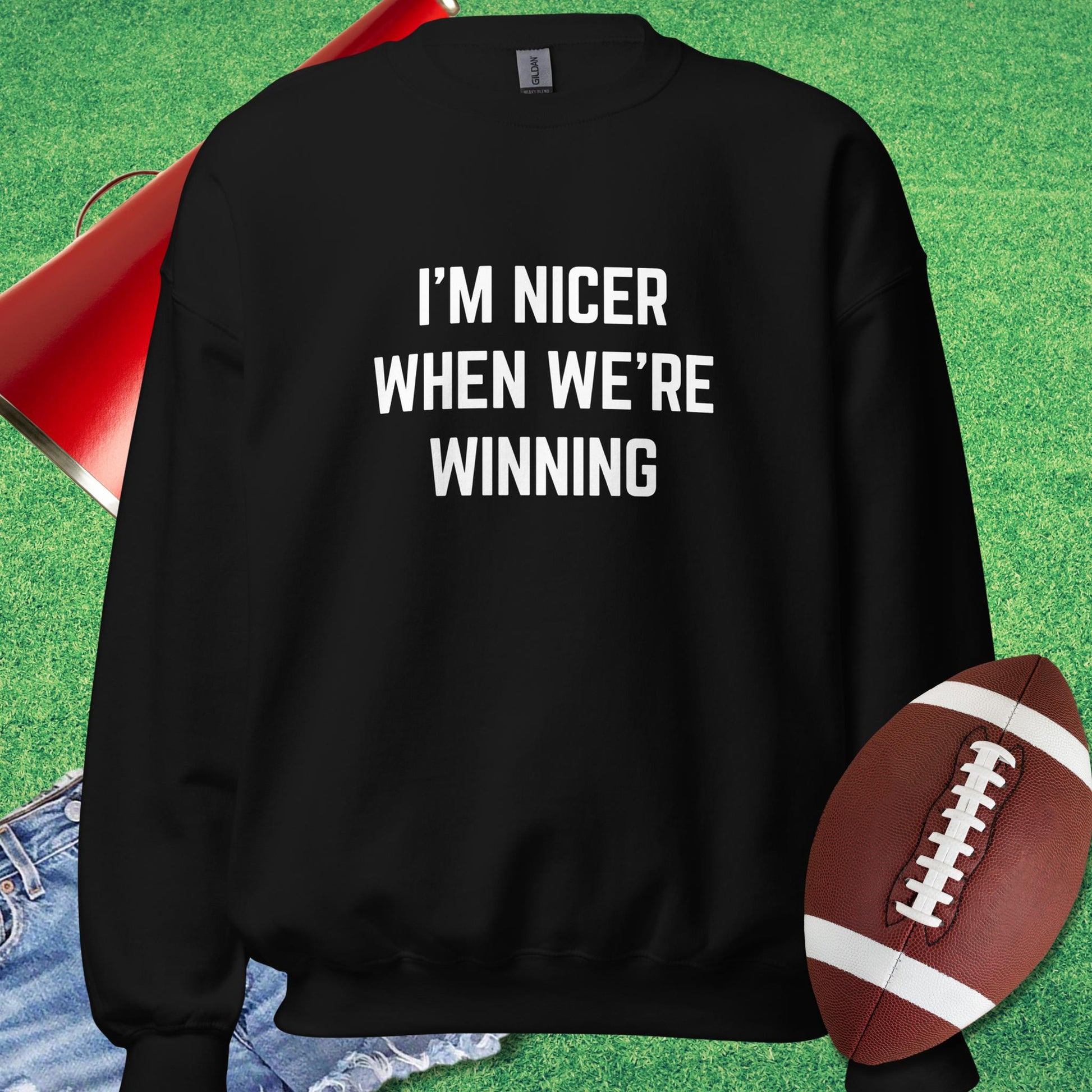 I'm Nicer When We're Winning Sweatshirt in Black - Sarcastic Football Sweatshirt by Sideline Gods