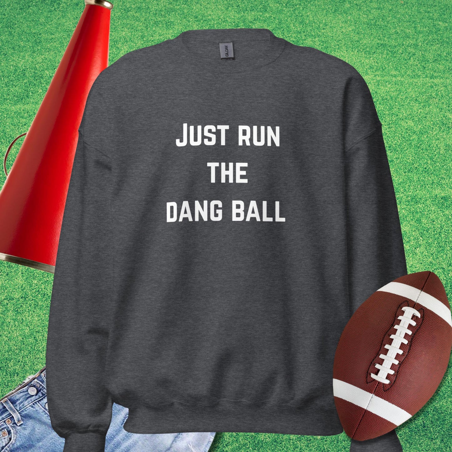 Just Run the Dang Ball Sweatshirt in Dark Heather - Funny Football Gift by Sideline Gods