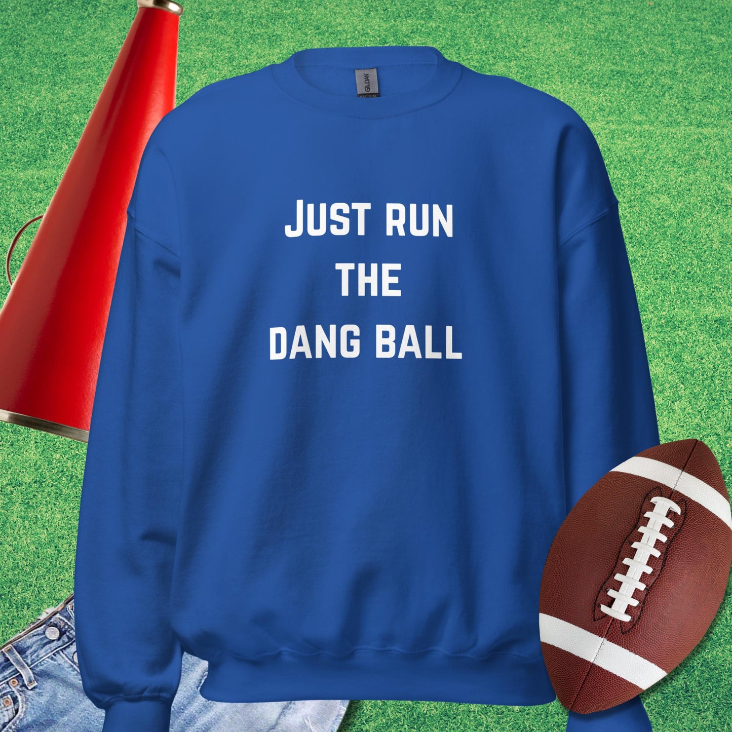 Just Run the Dang Ball Sweatshirt in Royal - Novelty Football Sweatshirt by Sideline Gods