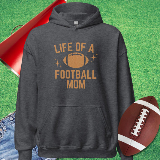 Life of a Football Mom Hoodie in Dark Heather - Football Mom Gift by Sideline Gods