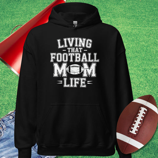 Living That Football Mom Life Hoodie in Black - Football Mom Gift by Sideline Gods