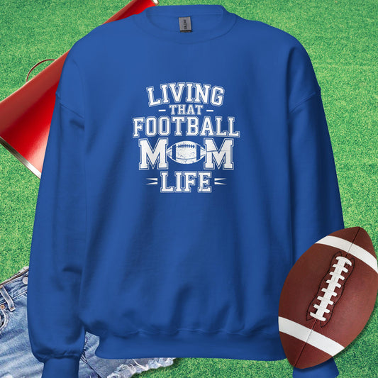Living That Football Mom Life Sweatshirt in Royal - Football Mom Gift by Sideline Gods