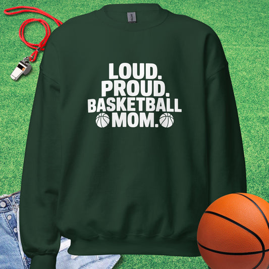 Loud and Proud Basketball Mom Sweatshirt in Forest Green - Basketball Mom Sweatshirt  | Sideline Gods