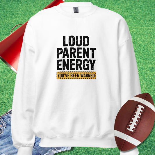 Loud Parent Energy Sweatshirt in White Funny Parent Sweatshirt - Sideline Gods