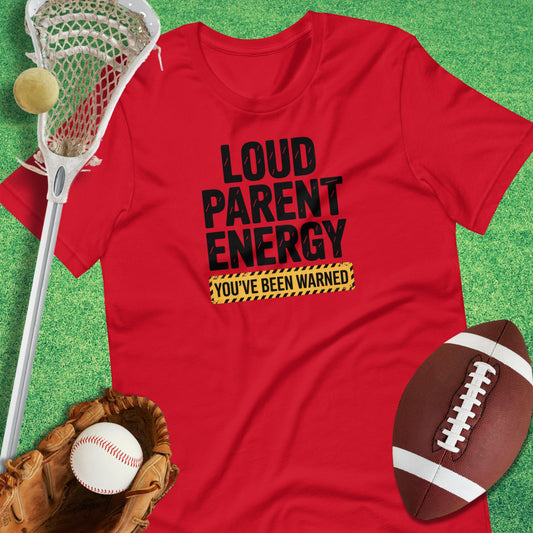 Loud Parent Energy T-Shirt