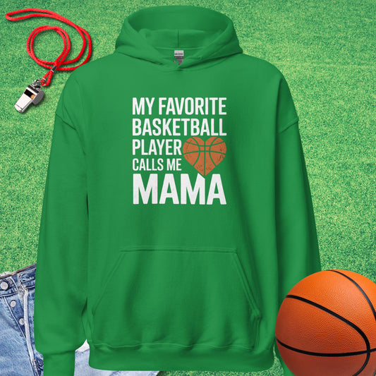 My Favorite Basketball Player Calls Me Mama Hoodie