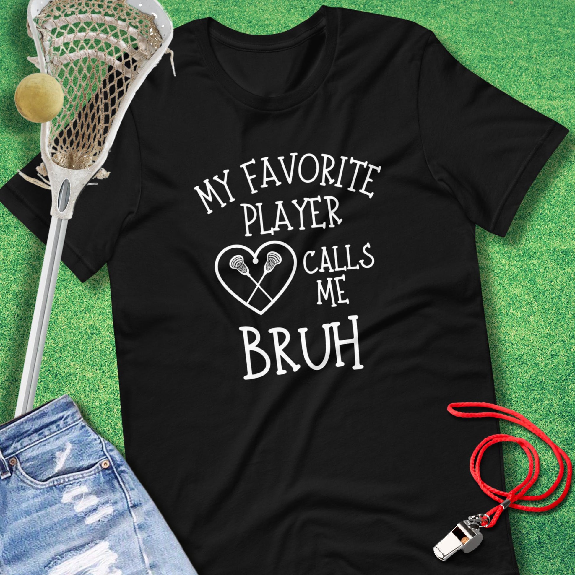 My Favorite Player Calls Me Bruh T-Shirt in Black - Lax Mom Gift | Sideline Gods