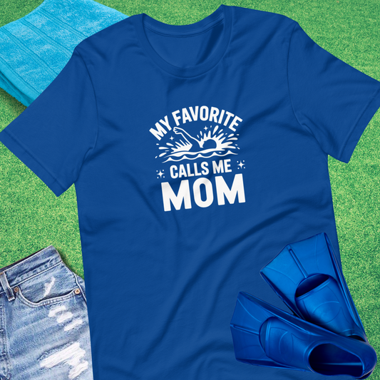 My Favorite Swimmer Calls Me Mom T-Shirt in True Royal - Swim Team Mom T-Shirt | Sideline Gods