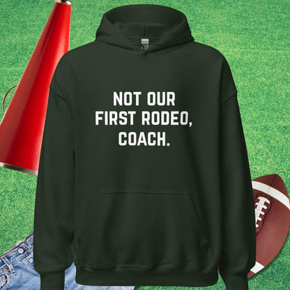 Not Our First Rodeo Hoodie in Forest Green - sports humor Hoodie | Sideline Gods